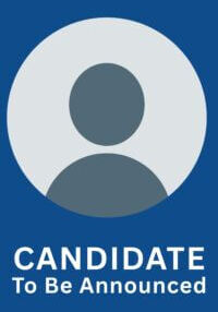 CANDIDATE To Be Announced CANDIDATE To Be Announced
